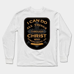 I can do all things through Christ Who Strengthens Me Long Sleeve T-Shirt